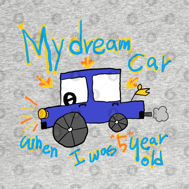 My dream car, when I was 5 years old by zzzozzo